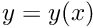 $ y=y(x) $